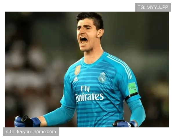 库尔图瓦：伤愈后状态重回巅峰的持续高光解析